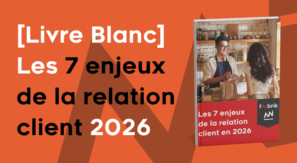 Les 7 enjeux de la relation client en 2026