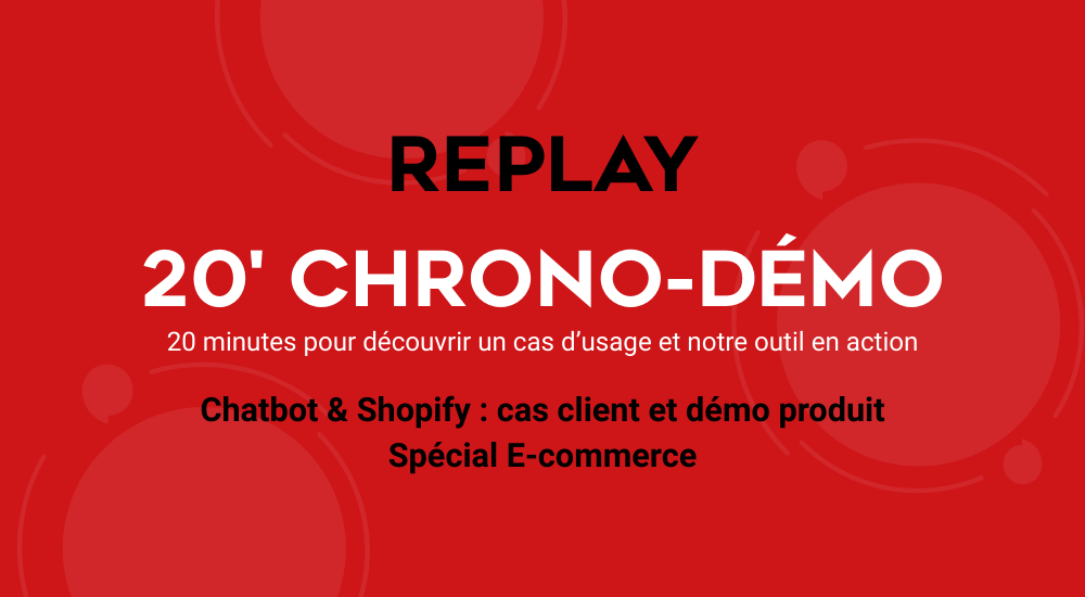 Replay webinar | 20’ chrono-démo : Chatbot IA & Shopify pour l'e-commerce