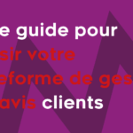 choisir plateforme de gestion des avis clients