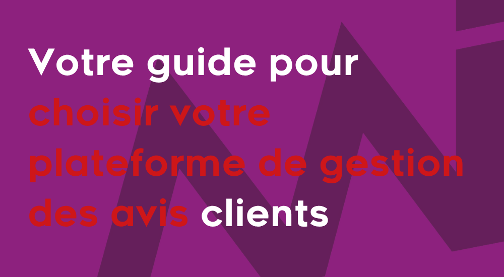 choisir plateforme de gestion des avis clients